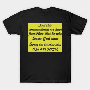 1 John 4:21 Bible Verse Typography NKJV T-Shirt